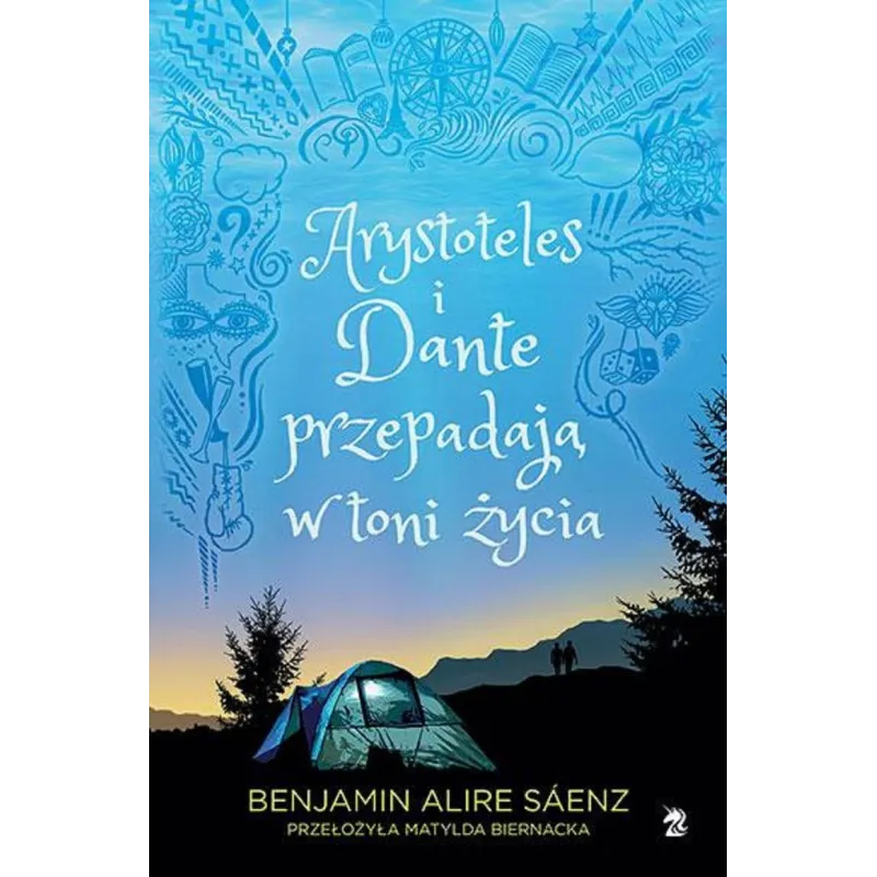 ARYSTOTELES I DANTE PRZEPADAJĄ W TONI ŻYCIA Benjamin Alire Saenz - We need ya
