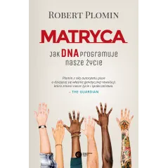 MATRYCA JAK DNA PROGRAMUJE NASZE ŻYCIE Robert Plomin - Copernicus Center Press