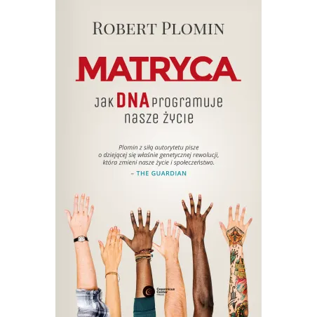 MATRYCA JAK DNA PROGRAMUJE NASZE ŻYCIE Robert Plomin - Copernicus Center Press