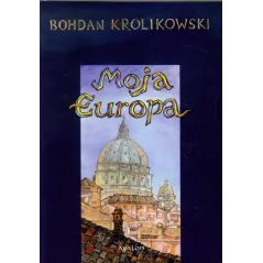MOJA EUROPA Bohdan Królikowski - Avalon