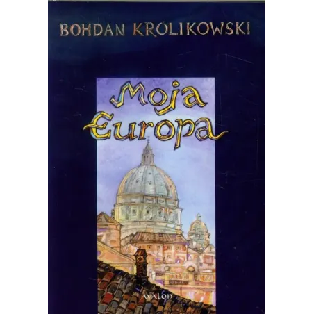 MOJA EUROPA Bohdan Królikowski - Avalon