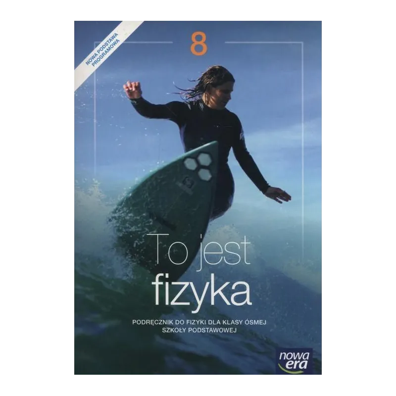 TO JEST FIZYKA KLASA 8 PODRĘCZNIK - Nowa Era