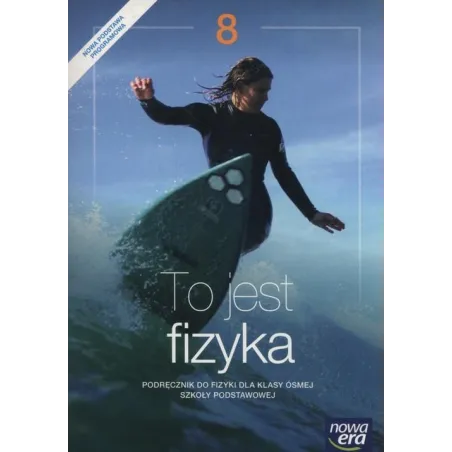 TO JEST FIZYKA KLASA 8 PODRĘCZNIK - Nowa Era