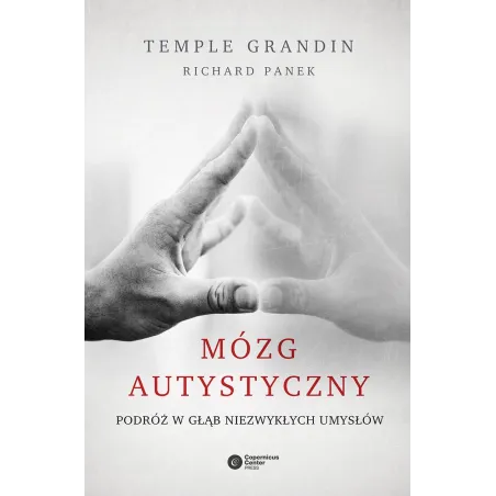 Mózg Autystyczny Podróż W Głąb Niezwykłych Umysłów