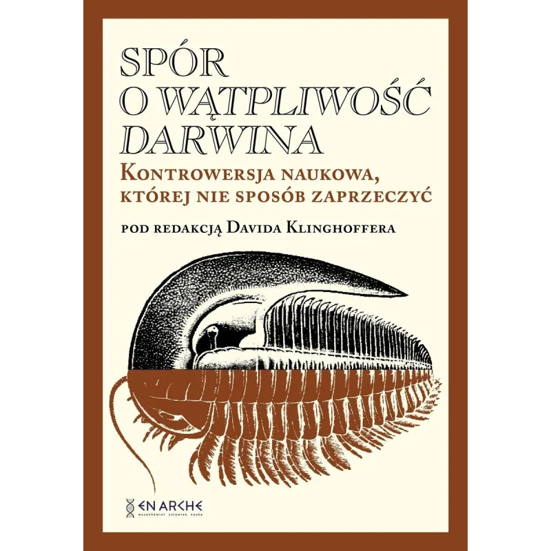 Spór o Wątpliwość Darwina. Kontrowersja naukowa której nie sposób zaprzeczyć