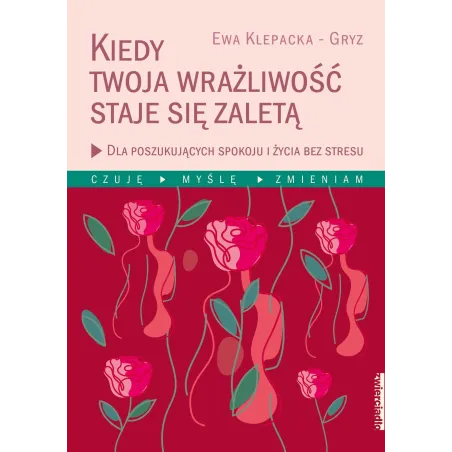 KIEDY TWOJA WRAŻLIWOŚĆ STAJE SIĘ ZALETĄ Ewa Klepacka-Gryz - Zwierciadlo