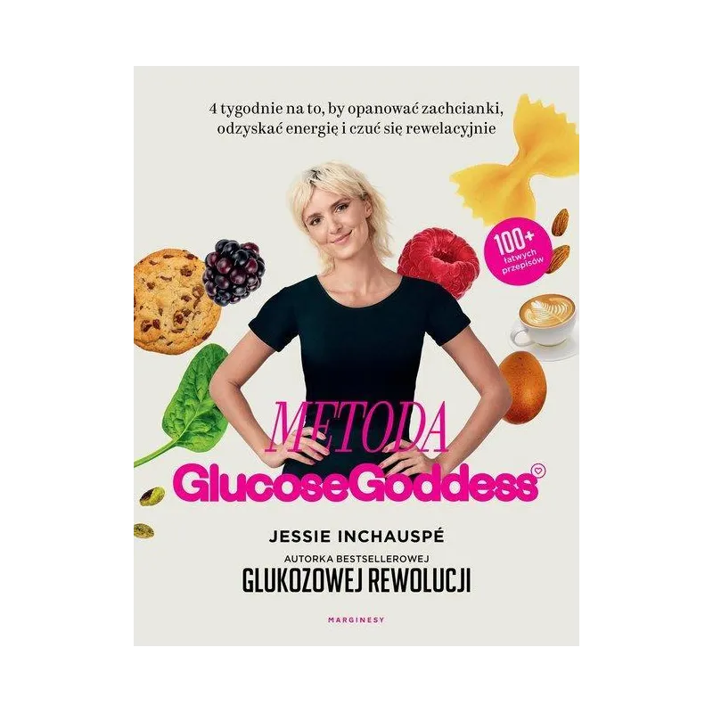 METODA GLUCOSE GODDESS. 4 TYGODNIE NA TO, BY OPANOWAĆ ZACHCIANKI, ODZYSKAĆ ENERGIĘ I CZUĆ SIĘ REWELACYJNIE