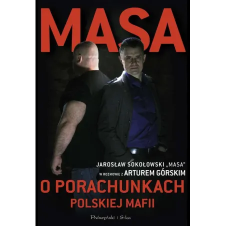 MASA O PORACHUNKACH POLSKIEJ MAFII Jarosław Sokołowski, Artur Górski - Prószyński