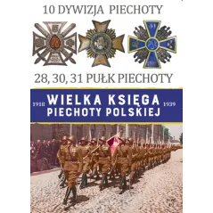 10 DYWIZJA PIECHOTY.  WIELKA KSIĘGA PIECHOTY POLSKIEJ 10