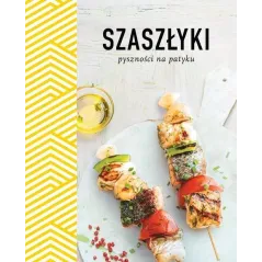 SZASZŁYKI. PYSZNOŚCI NA PATYKU - Buchmann