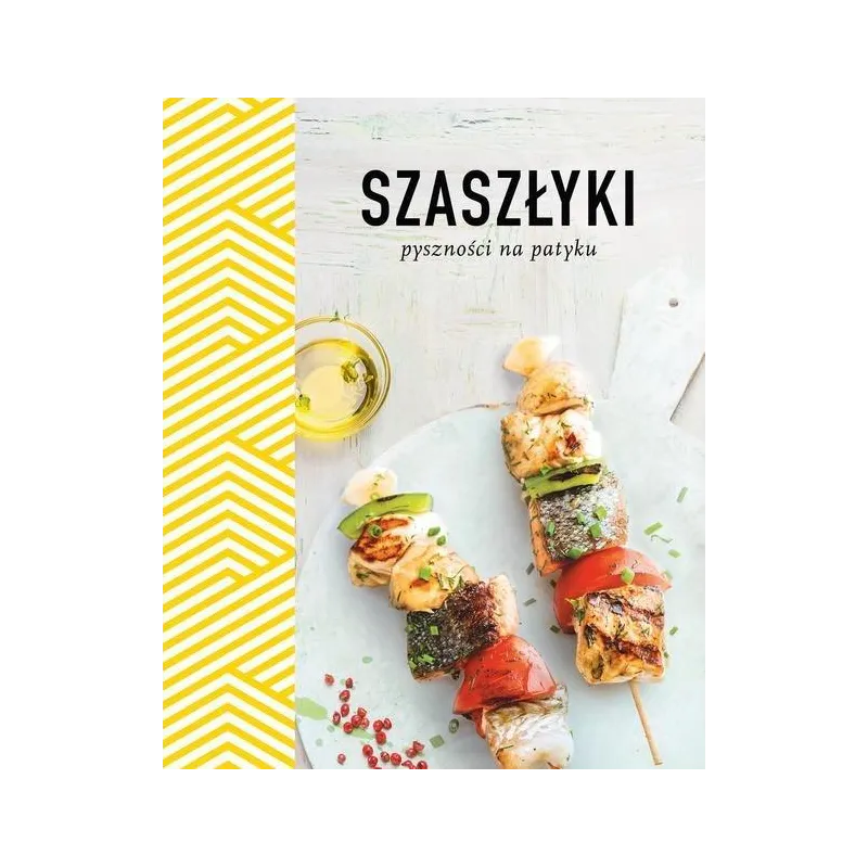 SZASZŁYKI. PYSZNOŚCI NA PATYKU - Buchmann