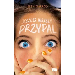 JESZCZE WIĘKSZY PRZYPAŁ Beth Garrod - Ya!