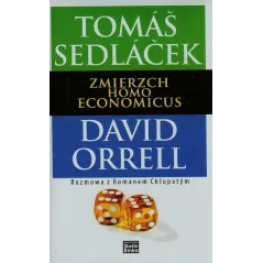 ZMIERZCH HOMO ECONOMICUS ROZMOWA Z ROMANEM CHLUPATYM Tomas Sedlacek - Studio Emka