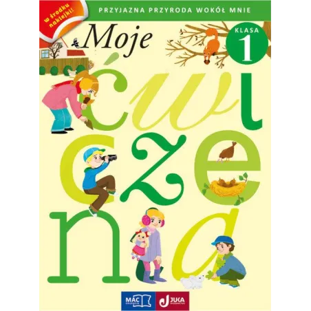 Przyjazna Przyroda Wokół Mnie Moje Ćwiczenia Klasa 1 Przyjazna Przyroda Wokół Mnie Moje Ćwiczenia Klasa 1