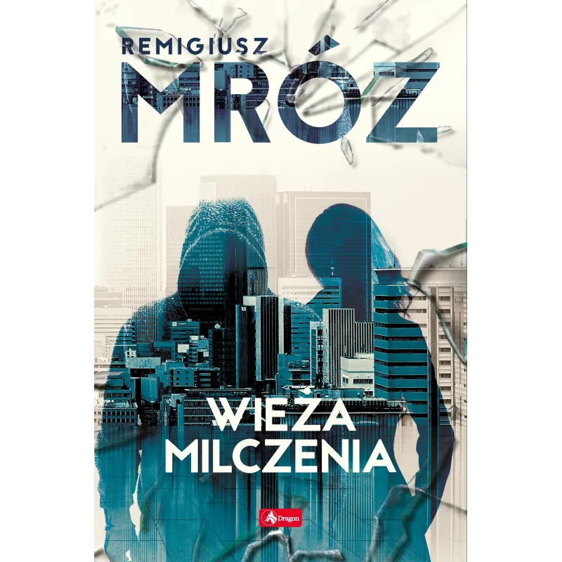 WIEŻA MILCZENIA Remigiusz Mróz - Dragon
