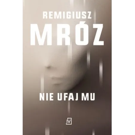 NIE UFAJ MU Remigiusz Mróz - Czwarta Strona