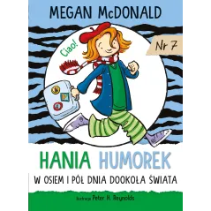 W OSIEM I PÓŁ DNIA DOOKOŁA ŚWIATA. HANIA HUMOREK Megan McDonald - Harperkids