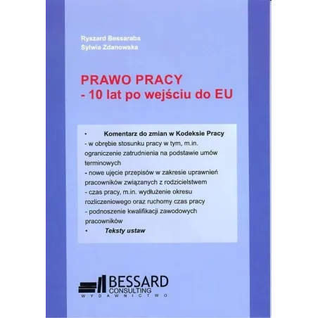 PRAWO PRACY - 10 LAT PO WEJŚCIU DO EU Ryszard Bessaraba - Bessard Consulting