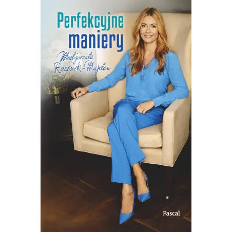PERFEKCYJNE MANIERY Małgorzata Rozenek-Majdan - Pascal