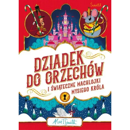 DZIADEK DO ORZECHÓW I ŚWIĄTECZNE MACHLOJKI MYSIEGO KRÓLA