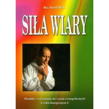 SIŁA WIARY Józef Wilk - Diecezjalne