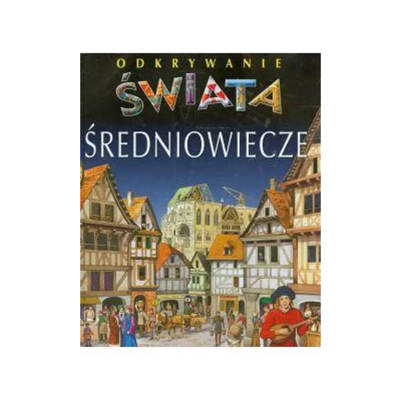 ŚREDNIOWIECZE. ODKRYWANIE ŚWIATA - Olesiejuk