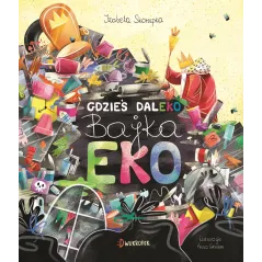 GDZIEŚ DALEKO BAJKA EKO Izabela Skorupka - Dwukropek