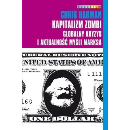 KAPITALIZM ZOMBI. GLOBALNY KRYZYS I AKTUALNOŚĆ MYŚLI MARKSA