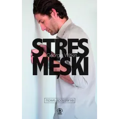 STRES MĘSKI. NOWE SPOJRZENIE