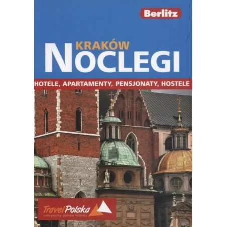 KRAKÓW NOCLEGI. HOTELE, APARTAMENTY, PENSJONATY, HOSTELE. PRZEWODNIK
