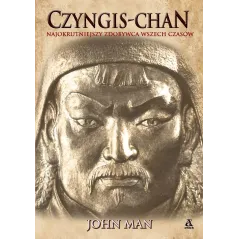 Czyngischan. Życie śmierć i zmartwychwstanie wyd. 2023 John Man