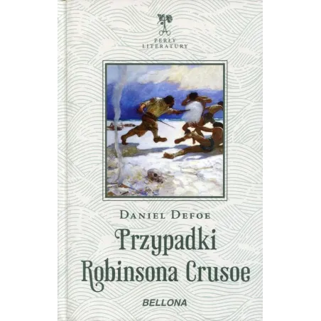 PRZYPADKI ROBINSONA CRUSOE Daniel Defoe - Bellona