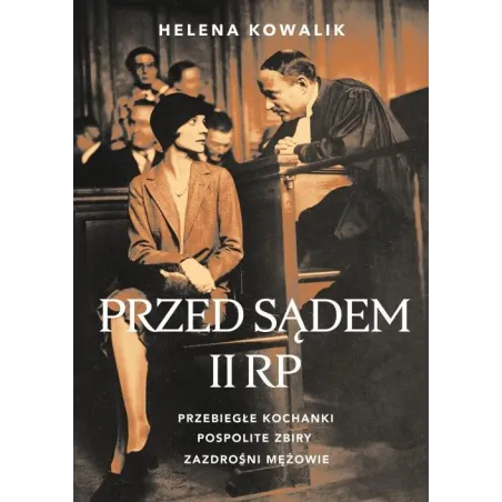PRZED SĄDEM II RP Helena Kowalik - Muza