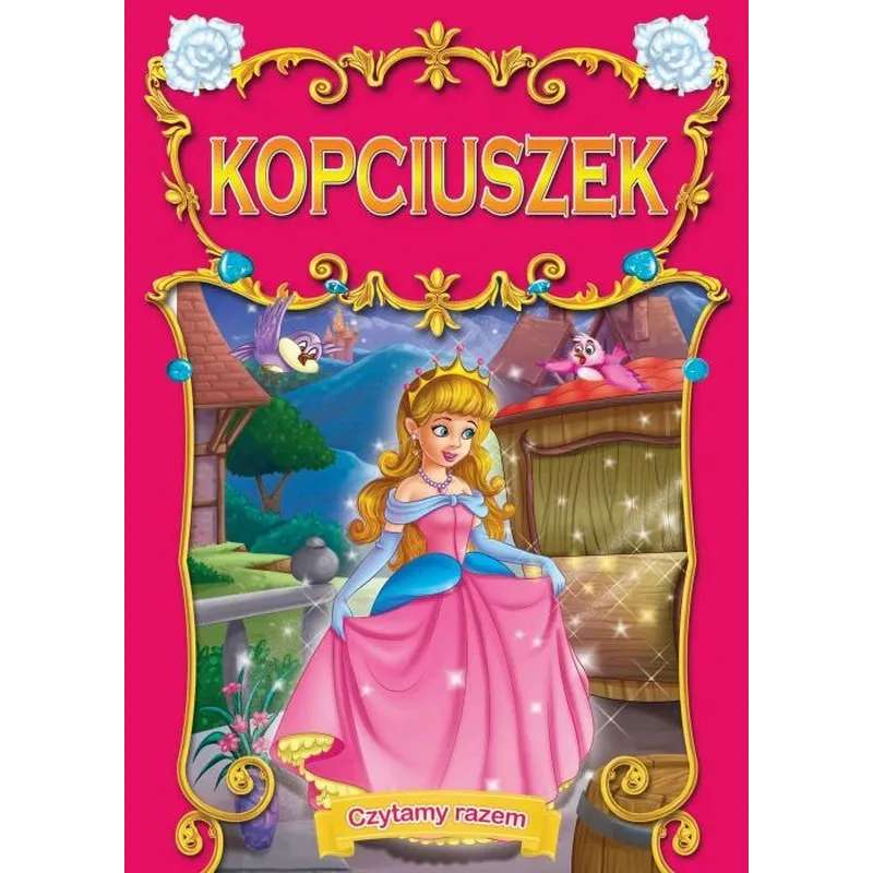 KOPCIUSZEK. CZYTAMY RAZEM - Arti