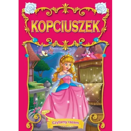 KOPCIUSZEK. CZYTAMY RAZEM - Arti