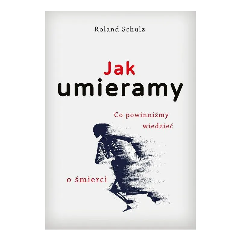 JAK UMIERAMY Roland Schulz - Muza