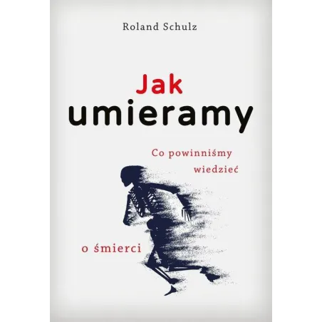 JAK UMIERAMY Roland Schulz - Muza