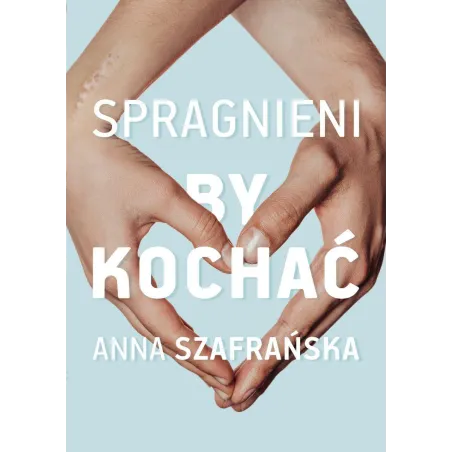 SPRAGNIENI BY KOCHAĆ Anna Szafrańska - Burda Książki