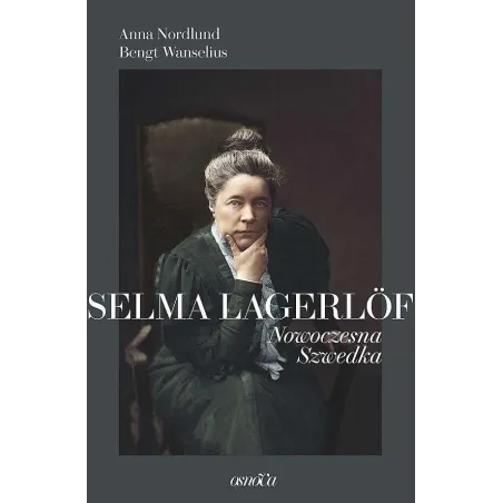 Selma Lagerlöf. Nowoczesna Szwedka