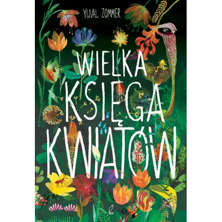 WIELKA KSIĘGA KWIATÓW Yuval Zommer - Wilga