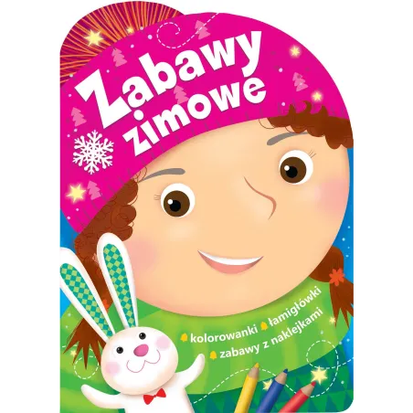 ZABAWY ZIMOWE KOLOROWANKI ŁAMIGŁÓWKI ZABAWY Z NAKLEJKAMI - Wilga