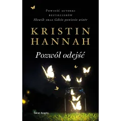 POZWÓL ODEJŚĆ Kristin Hannah - Świat Książki