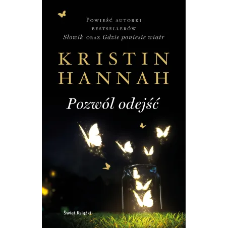 POZWÓL ODEJŚĆ Kristin Hannah - Świat Książki