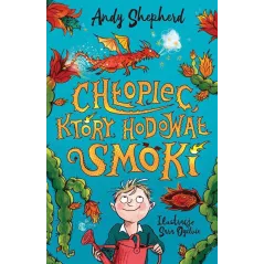 CHŁOPIEC KTÓRY HODOWAŁ SMOKI Andy Sheperd 7+ - Arystoteles