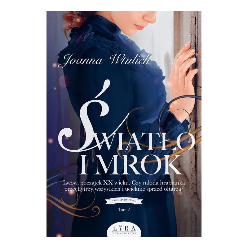 ŚWIATŁO I MROK 2 Joanna Wtulich - Wydawnictwo Lira