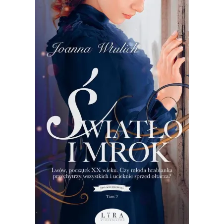 ŚWIATŁO I MROK 2 Joanna Wtulich - Wydawnictwo Lira