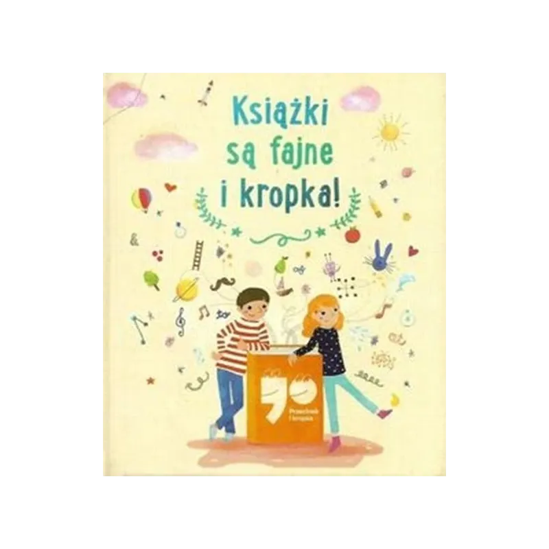 KSIĄŻKI SĄ FAJNE I KROPKA!