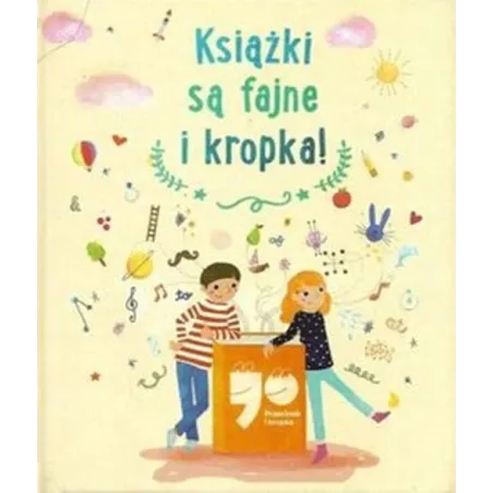 KSIĄŻKI SĄ FAJNE I KROPKA!