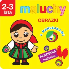MALUCHY. OBRAZKI Z NAKLEJKAMI. AKADEMIA MALUCHA 2-3 LATA