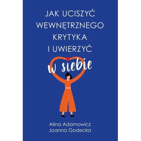 JAK UCISZYĆ WEWNĘTRZNEGO KRYTYKA I UWIERZYĆ W SIEBIE - Muza